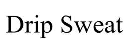 DRIP SWEAT trademark