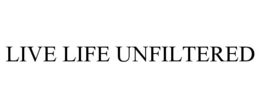LIVE LIFE UNFILTERED trademark