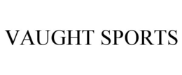 VAUGHT SPORTS trademark