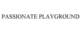 PASSIONATE PLAYGROUND trademark