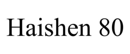 HAISHEN 80 trademark