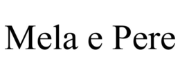 MELA E PERE trademark