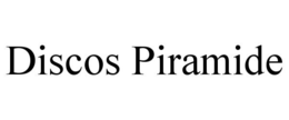 DISCOS PIRAMIDE trademark