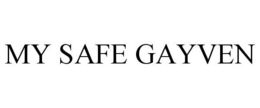 MY SAFE GAYVEN trademark