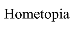 HOMETOPIA trademark