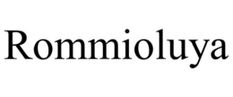 ROMMIOLUYA trademark