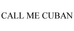 CALL ME CUBAN trademark