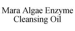 MARA ALGAE ENZYME CLEANSING OIL trademark
