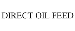 DIRECT OIL FEED trademark