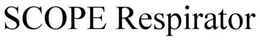 SCOPE RESPIRATOR trademark