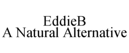 EDDIEB A NATURAL ALTERNATIVE trademark