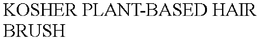 KOSHER PLANT-BASED HAIR BRUSH trademark