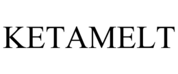KETAMELT trademark