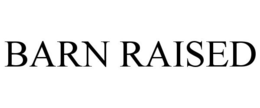 BARN RAISED trademark