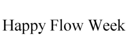 HAPPY FLOW WEEK trademark
