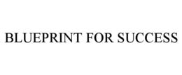 BLUEPRINT FOR SUCCESS trademark