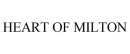 HEART OF MILTON trademark