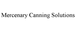 MERCENARY CANNING SOLUTIONS trademark