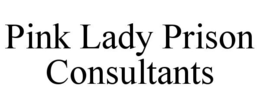 PINK LADY PRISON CONSULTANTS trademark