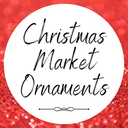 CHRISTMAS MARKET ORNAMENTS trademark