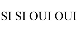 SI SI OUI OUI trademark