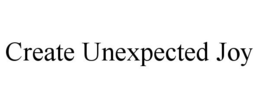 CREATE UNEXPECTED JOY trademark