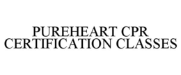 PUREHEART CPR CERTIFICATION CLASSES trademark