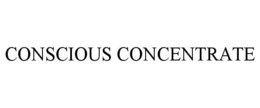 CONSCIOUS CONCENTRATE trademark