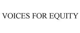 VOICES FOR EQUITY trademark