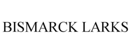 BISMARCK LARKS trademark