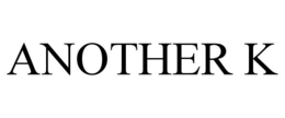 ANOTHER K trademark