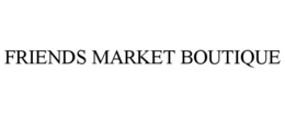 FRIENDS MARKET BOUTIQUE trademark