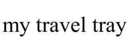 MY TRAVEL TRAY trademark