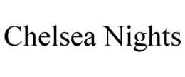 CHELSEA NIGHTS trademark