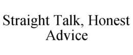 STRAIGHT TALK, HONEST ADVICE trademark