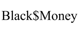 BLACK$MONEY trademark