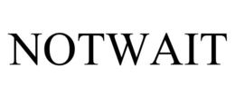 NOTWAIT trademark
