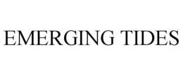 EMERGING TIDES trademark