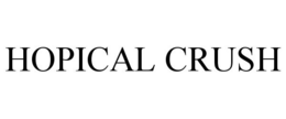 HOPICAL CRUSH trademark