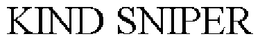 KIND SNIPER trademark