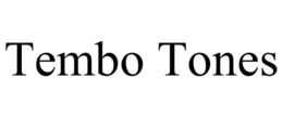 TEMBO TONES trademark