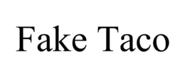 FAKE TACO trademark
