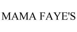 MAMA FAYE'S trademark