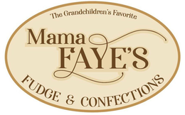 MAMA FAYE'S FUDGE & CONFECTIONS THE GRANDCHILDREN'S FAVORITE trademark