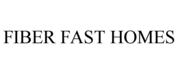 FIBER FAST HOMES trademark