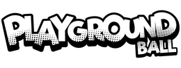 PLAYGROUND BALL trademark