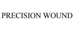 PRECISION WOUND trademark