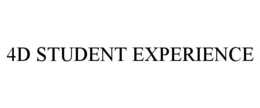 4D STUDENT EXPERIENCE trademark