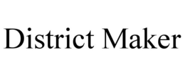 DISTRICT MAKER trademark