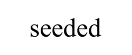 SEEDED trademark